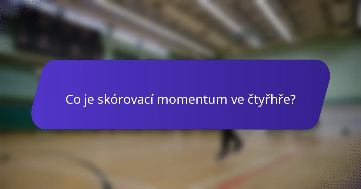 Co je skórovací momentum ve čtyřhře?