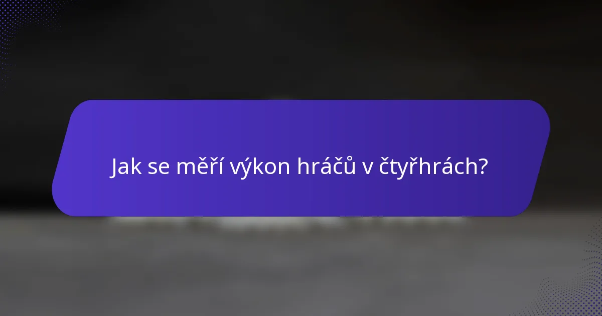 Jak se měří výkon hráčů v čtyřhrách?