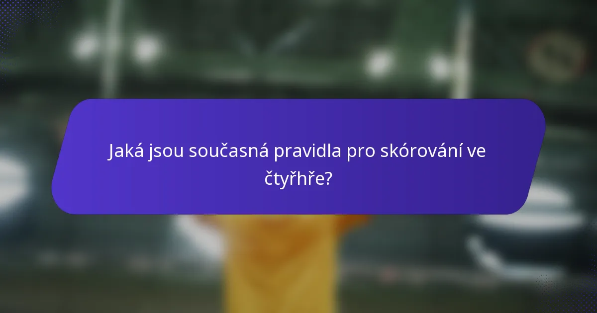 Jaká jsou současná pravidla pro skórování ve čtyřhře?