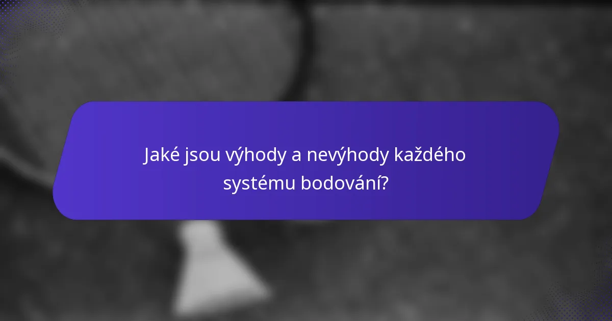 Jaké jsou výhody a nevýhody každého systému bodování?